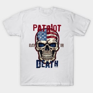 Patriot Even In Death July 4th T-Shirt